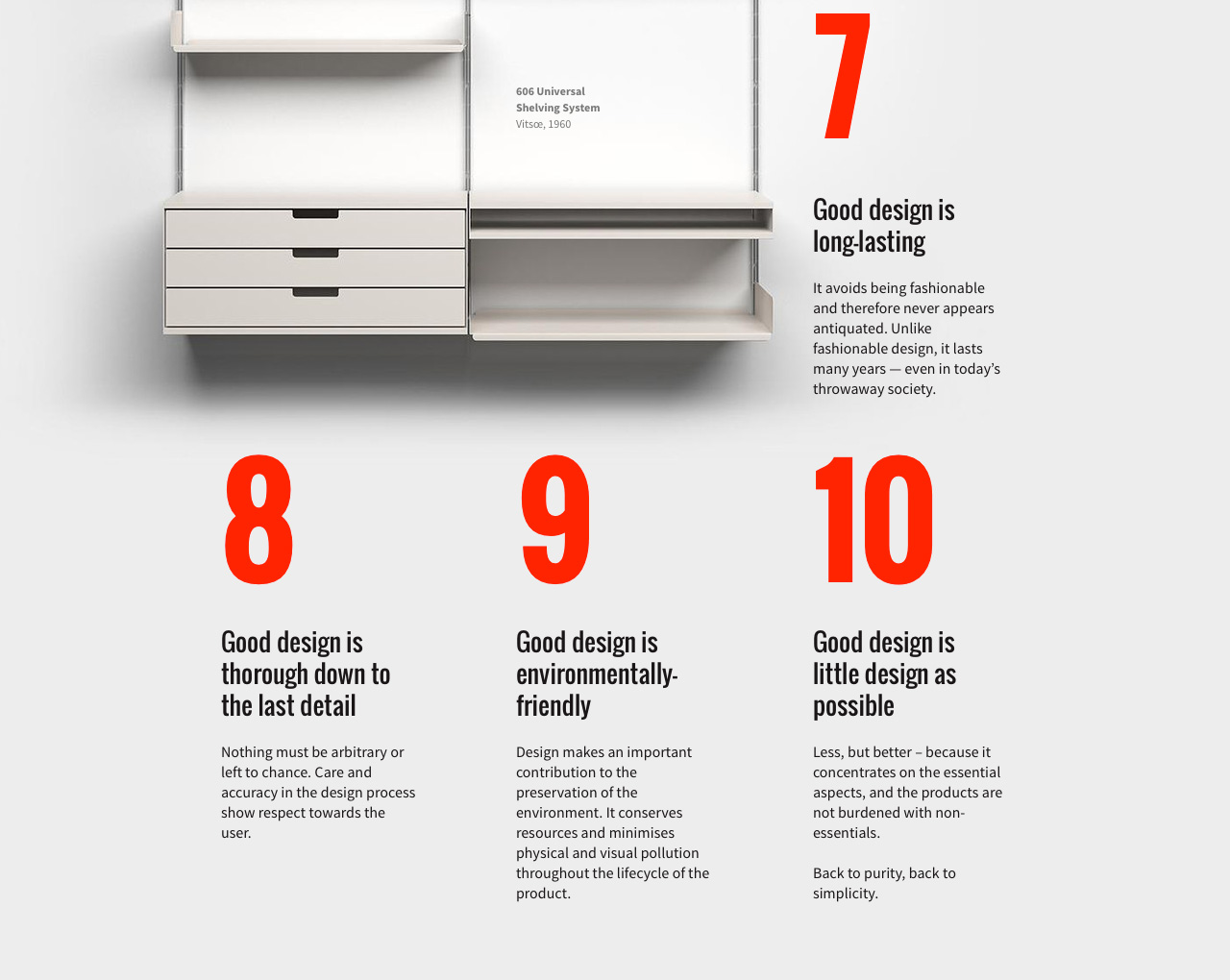 Of-course that “good design is long-lasting” means to last long time, but not just the integrity of an object but its purpose, its appealing, its beauty.